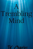 A Trembling Mind