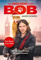 James Bowen Bücher 3 - Ein Geschenk von Bob