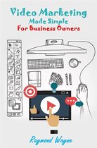 Video Marketing Made Simple For Business Owners