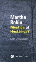 Marthe Robin, mystica of hysterica?