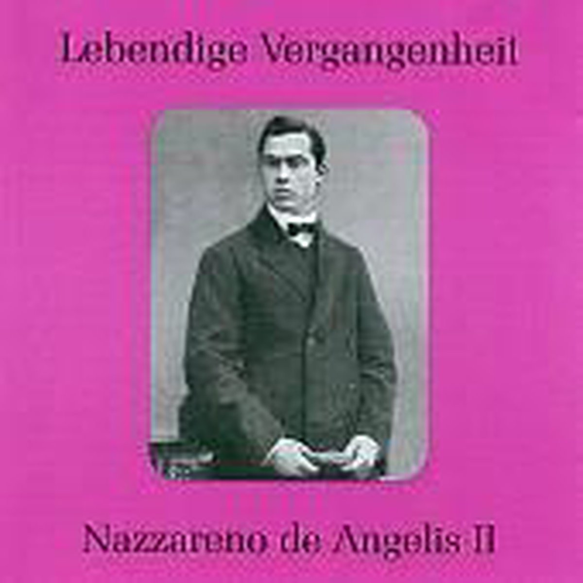 Lebendige Vergangenheit - Nazzareno de Angelis II