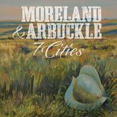 Moreland & Arbuckle: 7 Cities [CD]