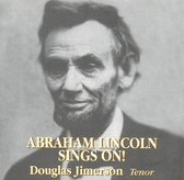 Abraham Lincoln Sings On!