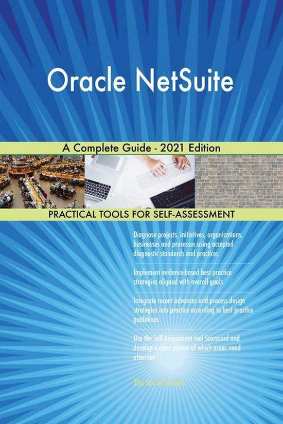 Oracle NetSuite A Complete Guide - 2021 Edition (ebook), Gerardus ...