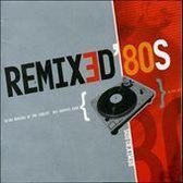 Remixed 80's: Ultra Remixes of the Coolest 80's Grooves Ever