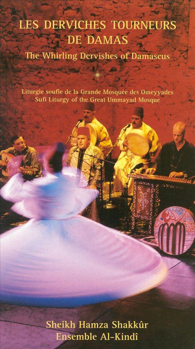 The Les Derviches Tourneurs De Damas = Whirling Dervishes Of Damascus