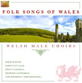 Various Artists - Folk Songs Of Wales - Welsh Male Choirs (CD)