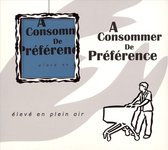 A Consommer De Préférence - Élevé En Plein Air (CD)
