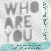 Oleg Pissarenko Band - Kes Sa Oled/ Who Are You (CD)