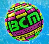 BCM Mallorca 2013: Mixed By Dave Pearce