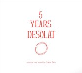 5 Years Desolat Selected & Mixed By