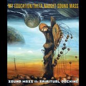 My Education & Theta Naught - Sound Mass II;Spiritual Docking (CD)