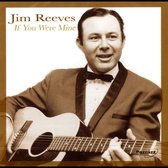 Jim Reeves - If You Were Mine (CD)