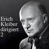 Erich Kleiber dirigiert Vol 2