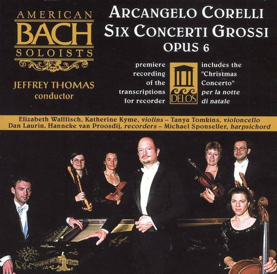Het ensemble American Bach Soloists met Jeffrey Thomas als dirigent, met de tekst "Arcangelo Corelli Six Concerti Grossi Opus 6".
