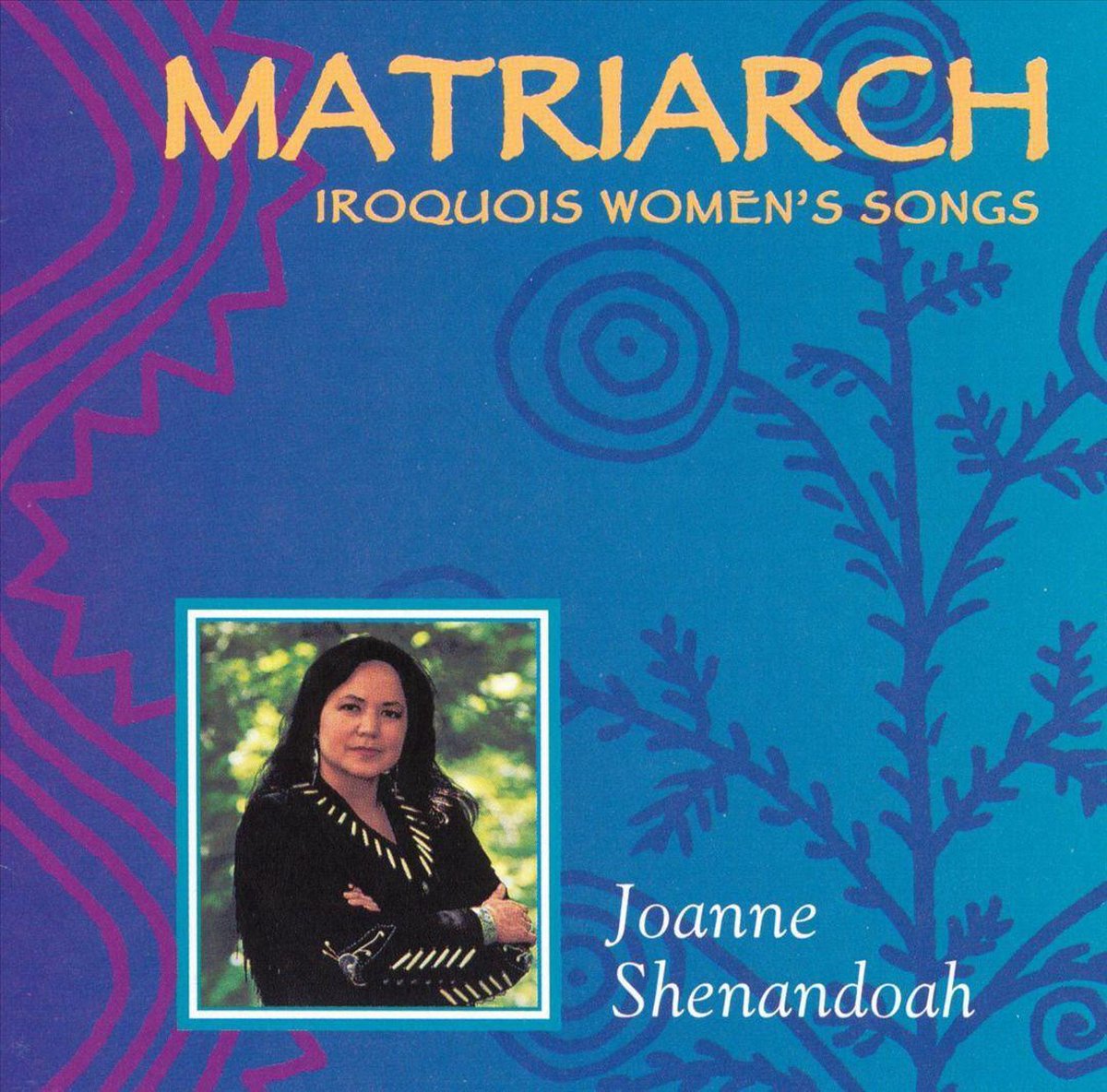 Matriarch: Iroquois Women's Songs