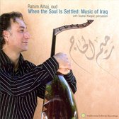 Rahim Alhaj with Souhail Kaspar - When The Soul Is Settled. Iraq Musi (CD)