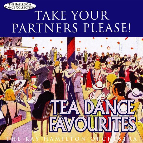 Kleurrijke illustratie van een danszaal met vele koppels die dansen. 'TAKE YOUR PARTNERS PLEASE! TEA DANCE FAVOURITES' in grote letters.