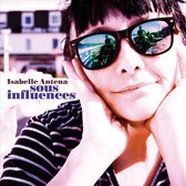 Isabelle Antena - Sous Influences (CD)
