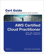 Certification Guide - AWS Certified Cloud Practitioner (CLF-C01) Cert Guide