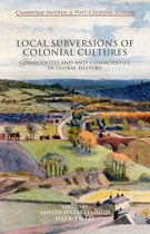 Cambridge Imperial and Post-Colonial Studies - Local Subversions of Colonial Cultures