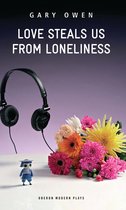 Oberon Modern Plays - Love Steals Us From Loneliness