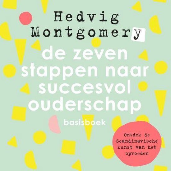 De zeven stappen naar succesvol ouderschap - basisboek - cover