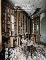 The Prepper Reconstruction: A Apocalyptic Memory