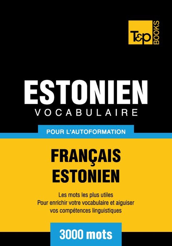Vocabulaire Français-Estonien pour l'autoformation - 3000 m ... - cover