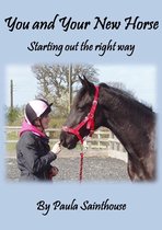 Your New Horse; Starting Out the Right Way