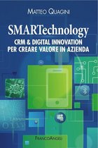 SMARTechnology. Crm & Digital Innovation per creare valore in azienda