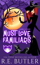 Sable Cove 1 - Must Love Familiars (Sable Cove Book One)