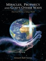 Miracles, Prophecy and God’S Other Ways