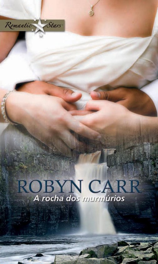 Romantic Stars 20 - A rocha dos murmúrios (ebook), Robyn Carr ...