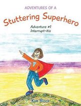 Adventures of a Stuttering Superhero- Adventures of a Stuttering Superhero