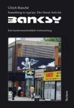 Something to s(pr)ay: Der Street Artivist Banksy