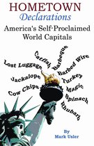 2nd Edition - Hometown Declarations - America's Self Proclaimed World Capitals