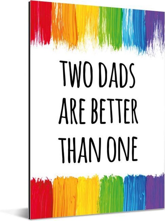 Wanddecoratie Metaal - Aluminium Schilderij Industrieel - Quotes - Two dads are better than one - Spreuken - Papa - 20x30 cm - Dibond - Foto op aluminium - Industriële muurdecoratie - Voor de woonkamer/slaapkamer