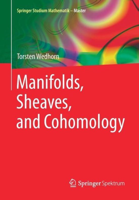 Manifolds, Sheaves, and Cohomology 9783658106324 Torsten Wedhorn