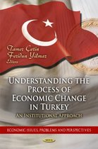 Understanding the Process of Economic Change in Turkey