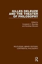 Routledge Library Editions: Continental Philosophy - Gilles Deleuze and the Theater of Philosophy