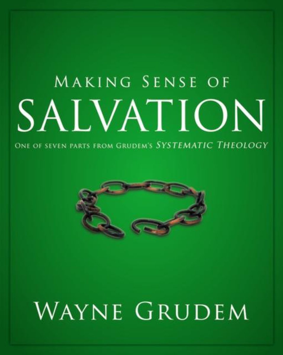Making Sense of Salvation - Wayne A. Grudem