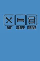 Eat Sleep Drive