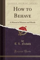 How to Behave