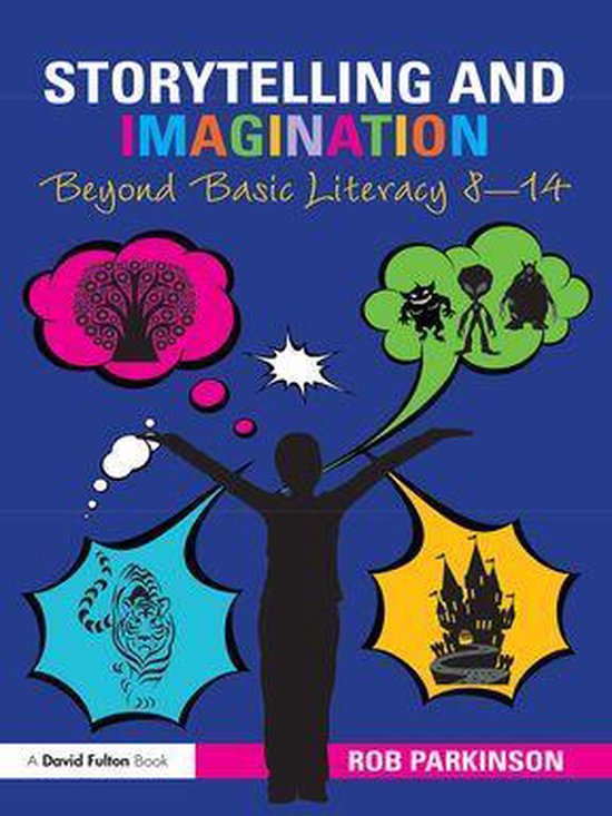 Storytelling and Imagination: Beyond Basic Literacy 8-14 - cover