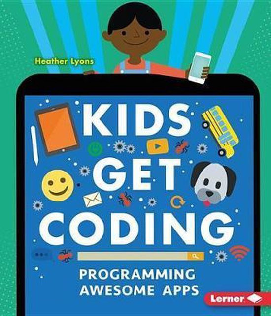 Kids Get Coding- Programming Awesome Apps | 9781512439427 | Heather ... image.
