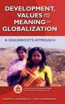 Development, Values, and the Meaning of Globalization