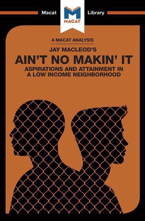The Macat Library - An Analysis of Jay MacLeod's Ain't No Ma ... - cover