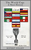 The World Cup: A Short History