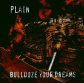 Plain - Bulldoze Your Dreams (CD)